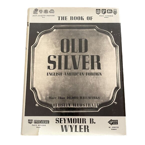 The Book of Old Silver: English, American, Foreign by Wyler, Seymour B., 1937 - Picture 1 of 13